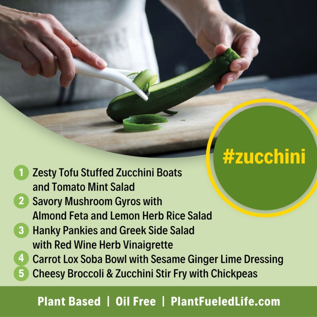 Whole Food Plant Based Meals and Recipes with Zucchini