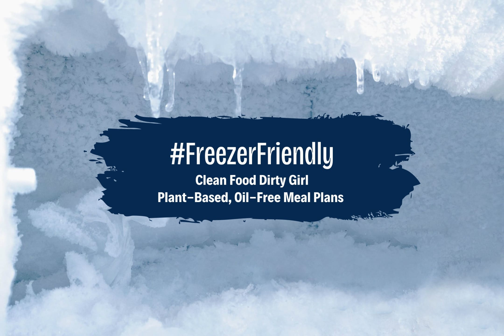 Freezer Friendly PlantBased Meal Plan Clean Food Dirty Girl